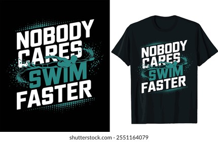 A nadie le importa nadar más rápido diseño de camiseta, diseño de camiseta motivacional, diseño de camiseta de tipografía