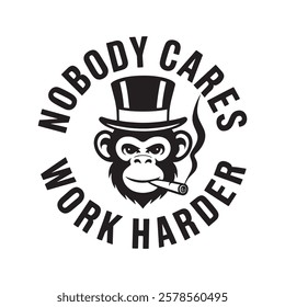 Nobody cares work harder, t-shirt design, ape smoke vector