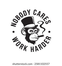 Nobody cares work harder, t-shirt design, ape smoke vector