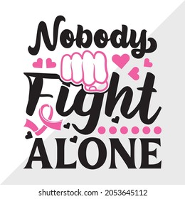 Nobody Fight Alone, Breast Cancer Awareness Month, Printable Vector Illustration