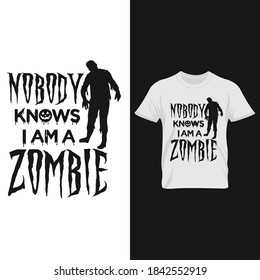 Nobody Knows I Am A Zombie -Halloween T-Shirt Design. Halloween Vector Graphic. Halloween T-Shirt illustration. Horns head devil t-shirt design. Beautiful and eye catching halloween vector