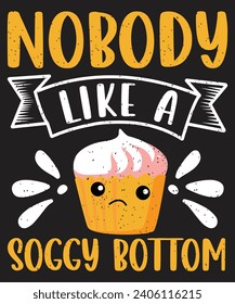 Nobody like a soggy bottom