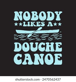 A nadie le gusta una ducha canoa Canoe Adventure. Kayak Aventura, kayak tipografía camiseta, diseño de póster