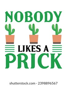 NOBODY LIKES A PRICK. T-SHIRT DESIGN. PRINT TEMPLATE.TYPOGRAPHY VECTOR ILLUSTRATION.