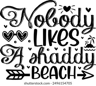 Nobody likes a shoddy beach - An format perfect for t-shirt designs featuring unique calligraphy on a clean white background. Ideal for greeting cards, mugs, and other templates. Available in EPS 