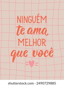 Nobody loves you better than you in Portuguese. Greeting card with hand-drawn lettering.