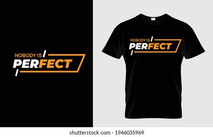 Nobody is Perfect Text T shirt Design Template