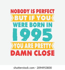 Nobody Is Perfect But If You Were Born In 1959 You're Pretty Damn Close . Birthday Sticker T Shirt Mug Poster Wall Art Gift Ideas Birthday Gift Birthday Background