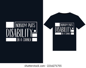 Nobody Puts Disability In A Corner illustrations for print-ready T-Shirts design