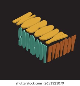 nobody somebody everybody typography 3D illustration artwork, vector art, 3D vector art