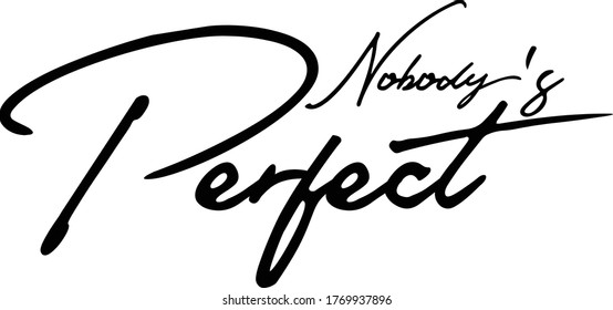 Nobody's Perfect Handwritten Font Calligraphy Black Color Text  on White Background