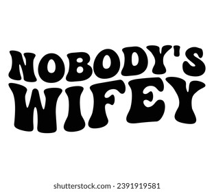 nobody's wifey 
 Svg,Coaster,lettering,Mom Easter,Mama Bunny,Funny svg,Idgaf ish,Humor,Women's Funny  