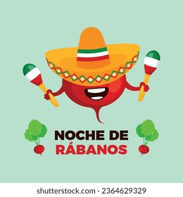 Noche de Rabanos vector illustration. Cheerful mexican radish with maracas and sombrero hat cartoon character. Mexican holiday Night of the Radishes. Mexican feast with carved radish in Oaxaca