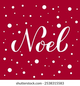 Noel calligraphy hand lettering on red background with snow confetti. Winter holidays quote. Vector template for typography poster, banner, greeting card, etc