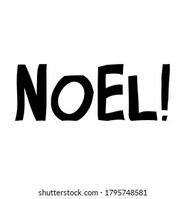 Noel. Cute hand drawn lettering in modern scandinavian style. Isolated on white background. Vector stock illustration.