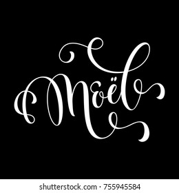Noel hand drawn calligraphy modern lettering text for French Christmas greeting card. Vector festive flourish ornamental winter holiday quote on black background