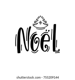 Noel. Hand drawn calligraphy text. Holiday typography design. Black and white Christmas greeting card. Vector illustration EPS10.