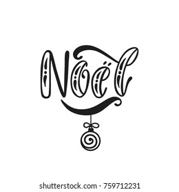 Noel. Hand drawn calligraphy text. Holiday typography design. Black and white Christmas greeting card. Vector illustration EPS10.