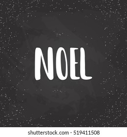 Noel - lettering Christmas and New Year holiday calligraphy phrase isolated on the background. Fun brush ink typography for photo overlays, t-shirt print, flyer, poster design.