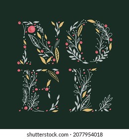 Noel lettering composition collected from Christmas floral elements isolated on green background. Vector illustration