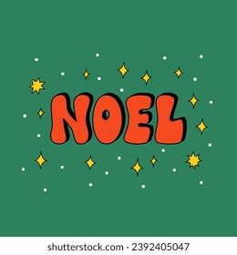 Noel lettering in retro cartoon style. Holiday christmas greeting card, poster. Vector groovy illustration