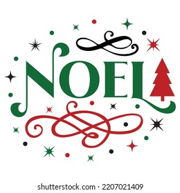 Noel Merry Christmas shirt print template, funny Xmas shirt design, Santa Claus funny quotes typography design