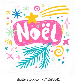 Noel sketch style. Christmas lettering greeting cards. Multicolor doodles snowflakes stars typography branch trendy firecracker fireworks. Hand drawn vector illustration.