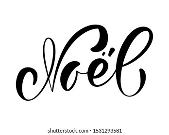 Noel vector calligraphic Christmas hand written text on french. Xmas holidays lettering for greeting card, poster, modern winter season postcard, brochure