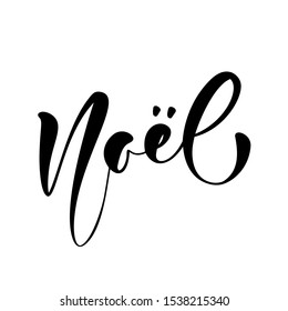 Noel vector calligraphic hand written text. Christmas holidays lettering on French for greeting card, poster, modern winter season postcard, brochure