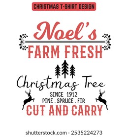 Noel's Farm Fresh Christmas tree-Christmas T shirt design