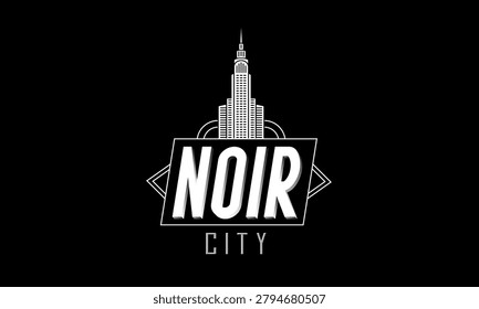 Noir City logo with skyscraper skyline and art deco banner. Noir Style. Art Deco city sign for poster, emblem designs. Print for t-shirt, tee. Isolated Vector illustration.