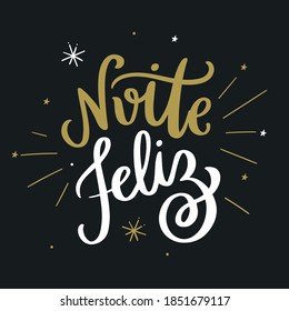 Noite Feliz. Happy Night. Happy Christmas Night on Black Background. Brazilian Portuguese hand Lettering Happy Night, Vetorial Hand Lettering.