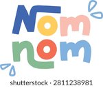 nom nom lettering font text playful style delicious food hand drawn