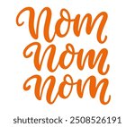 Nom Nom Tasty Yummy hand written word. Label sticker, banner, badge design. Vector lettering isolated on white