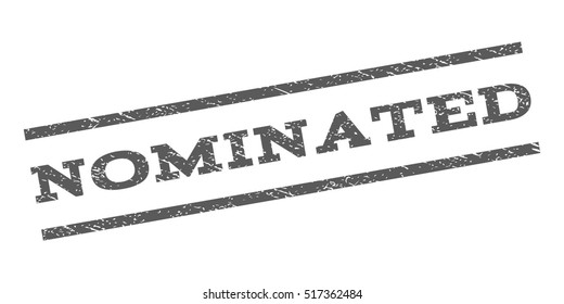 Nominated watermark stamp. Text caption between parallel lines with grunge design style. Rubber seal stamp with scratched texture. Vector grey color ink imprint on a white background.