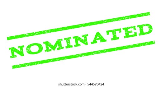 Nominated watermark stamp. Text tag between parallel lines with grunge design style. Rubber seal stamp with dirty texture. Vector light green color ink imprint on a white background.