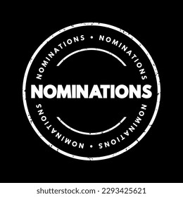 Nominations - part of the process of selecting a candidate for either election, or the bestowing of an honor or award, text concept stamp
