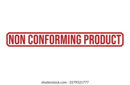 NON CONFORMING PRODUCT rubber stamp on white background. NON CONFORMING PRODUCT Stamp.