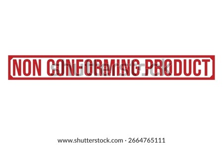 NON CONFORMING PRODUCT rubber stamp on white background. NON CONFORMING PRODUCT Stamp.