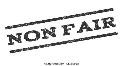 Non Fair watermark stamp. Text tag between parallel lines with grunge design style. Rubber seal stamp with dirty texture. Vector gray color ink imprint on a white background.