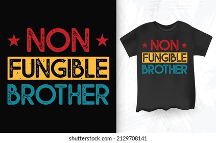 Non Fungible Brother Bitcoin BTC Crypto Currency Vintage T-shirt Design