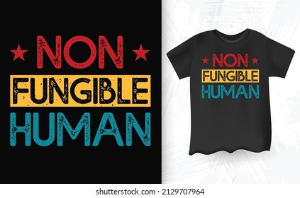 Non Fungible Human Bitcoin BTC Crypto Currency T-shirt Design