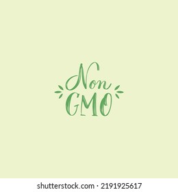 Non GMO handwritten lettering text title sign. Modern calligraphy inscription for posters, banners, web design, cards. Motivational quote for choosing eco friendly lifestyle. Vector illustration