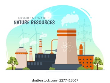 Non Renewable Sources of Energy Illustration with Nuclear, Petroleum, Oil, Natural Gas or Coal Fuels in Flat Cartoon Hand Drawn Templates