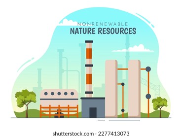 Non Renewable Sources of Energy Illustration with Nuclear, Petroleum, Oil, Natural Gas or Coal Fuels in Flat Cartoon Hand Drawn Templates