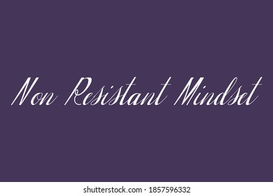 Non Resistant Mindset Calligraphy White Color Text On Dork Purple Background