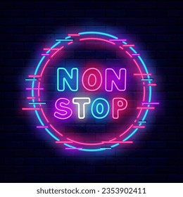 Non stop neon label. Cyber design frame. Glowing emblem. Colorful handwritten text. Night club dance show. Simple sign. Shiny banner. Editing stroke. Vector stock illustration