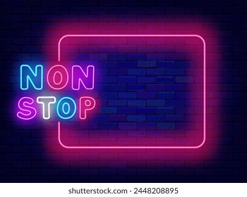 Non stop neon poster. Online streaming around the clock. Speed text and empty pink frame. Motivational greeting card. Copy space. Editing text. Vector stock illustration