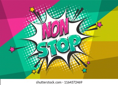 Non Stop Phrase, Wow Comic Text Speech Bubble. Colored Pop Art Style Sound Effect. Halftone Vector Illustration Banner. Vintage Comics Book Poster. Colored Funny Cloud Font.