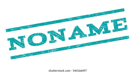 Noname watermark stamp. Text caption between parallel lines with grunge design style. Rubber seal stamp with dust texture. Vector cyan color ink imprint on a white background.